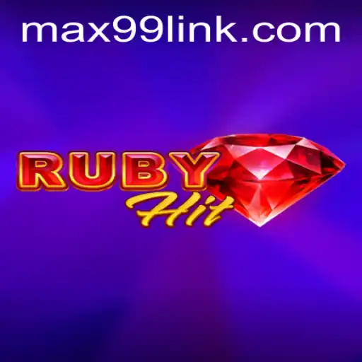 Experience the Thrills of RubyHit and Unlock the Secret of MAX99