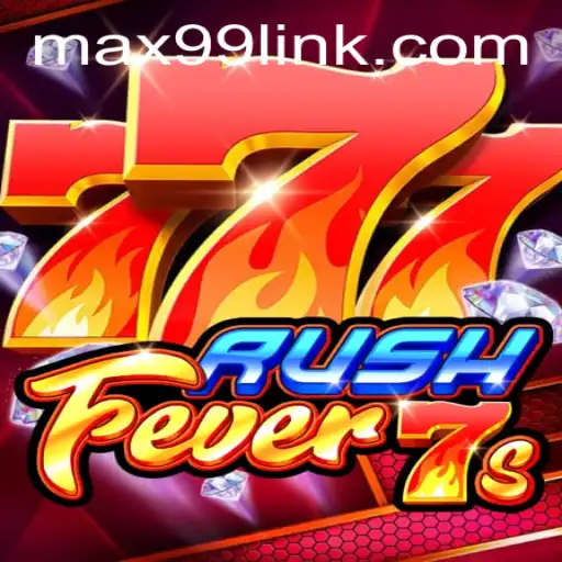Discover the Thrill of RushFever7s and the Power-Up of MAX99