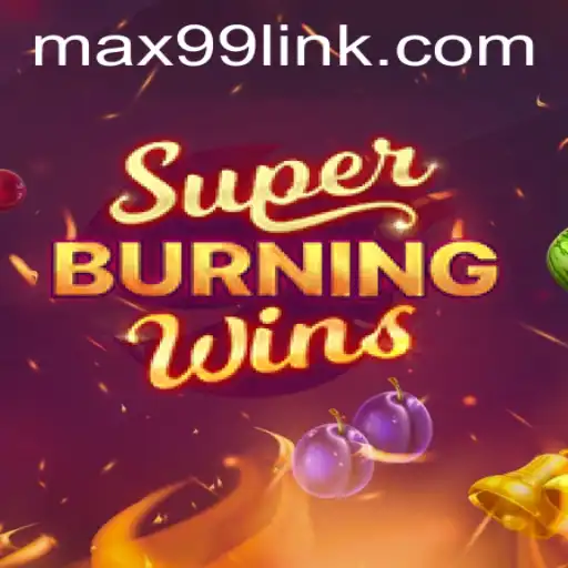 Exploring the Thrills of SuperBurningWins with MAX99